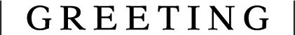 GREETING